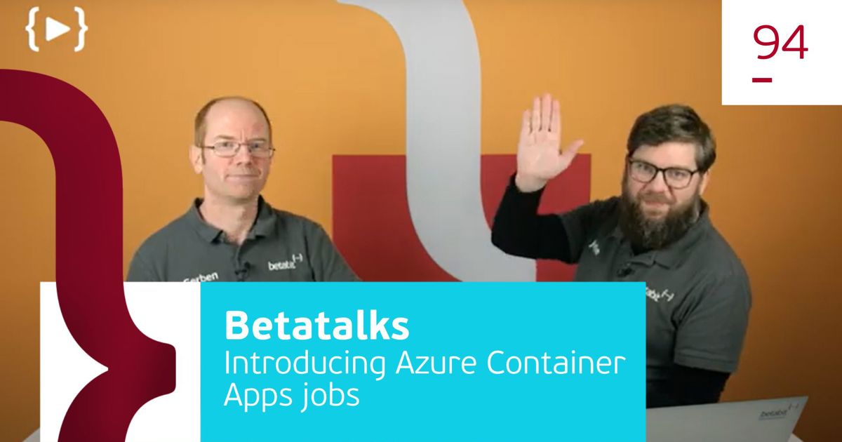 Introducing Azure Container Apps jobs | Betabit.nl