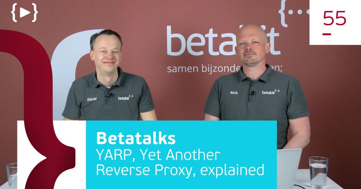 YARP, Yet Another Reverse Proxy, explained | Betabit.nl
