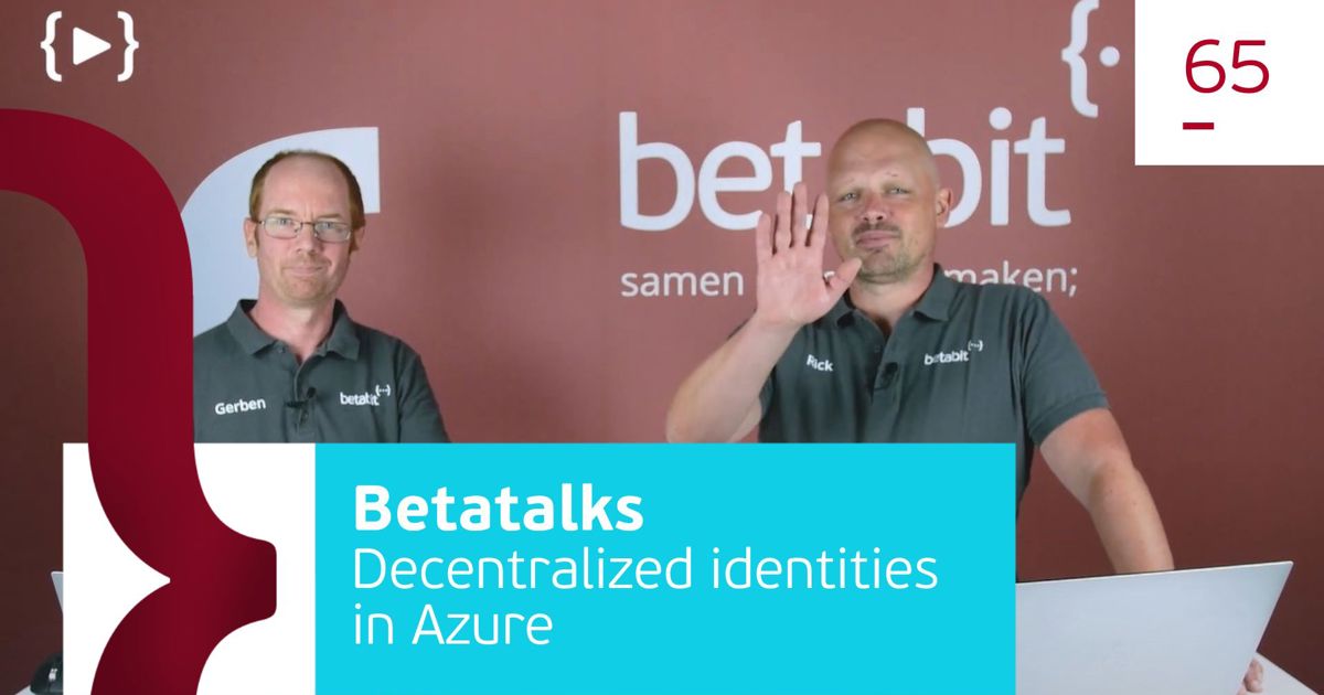 Decentralized identities in Azure | Betabit.nl