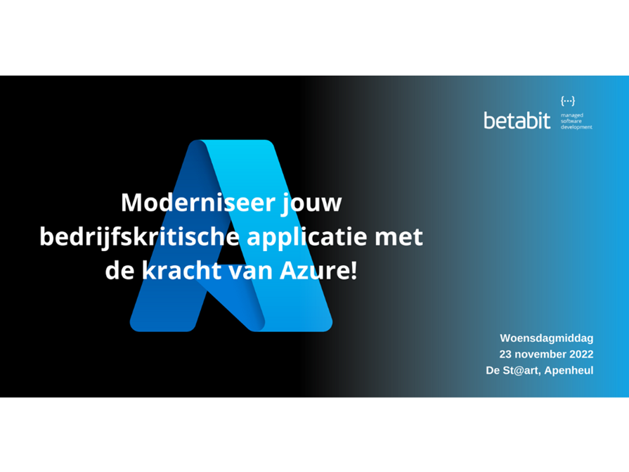 Moderniseer Jouw Bedrijfskritische Applicatie Met De Kracht Van Azure 23 November 2022 (Home)
