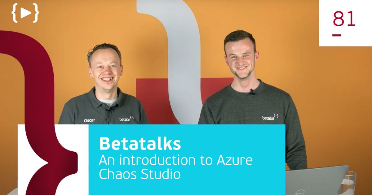 An introduction to Azure Chaos Studio | Betabit.nl