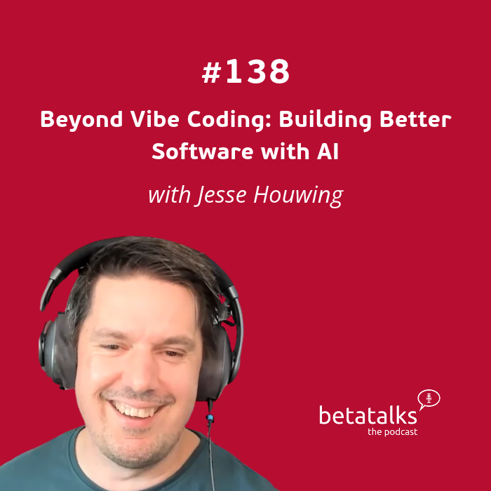 #138. Beyond Vibe Coding Jesse Houwing On Building Better Software With AI.